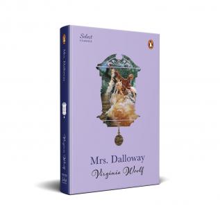 Penguin Select Classics: Mrs Dalloway: (Original Unabridged Classic Premium Hardbound Collector's Edition Ideal for Gifting)