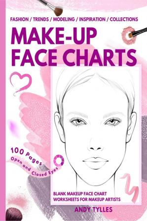 Make-up Face Charts : Blank Face Charts for Makeup Artists from Beginner to Pro  Makeup Practice Book and Coloring. Faces with Open and Closed Eyes.