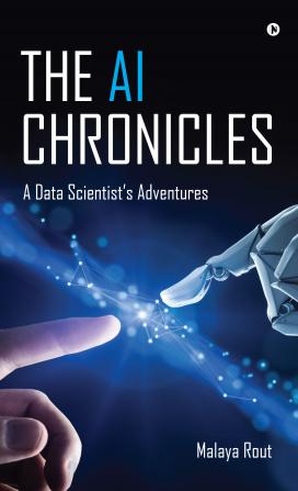 The AI Chronicles: A Data Scientist’s Adventures