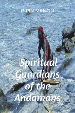 Spiritual Guardians of the Andamans