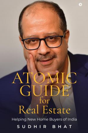 Atomic Guide for Real Estate: Helping New Home Buyers of India