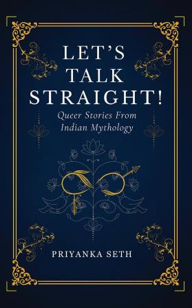 Let's Talk Straight!: Queer Stories From Indian Mythology