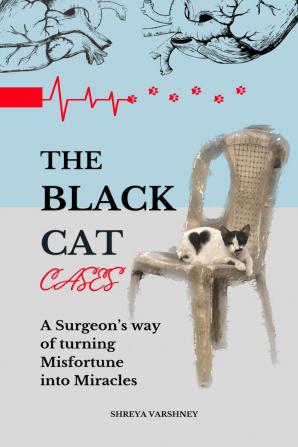 The Black Cat Cases: A Surgeon’s way of turning Misfortune into Miracles