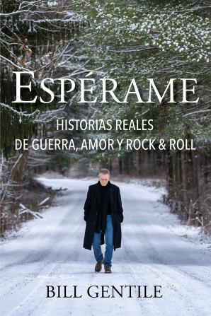 Esperame: Historias reales de guerra amor y rock & roll