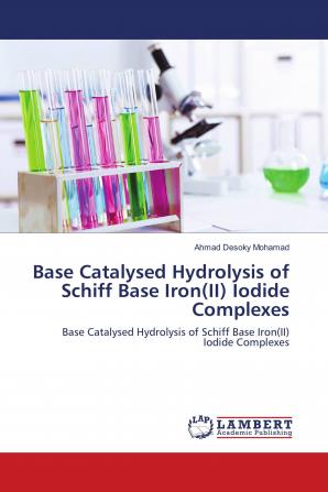 Base Catalysed Hydrolysis of Schiff Base Iron(II) Iodide Complexes