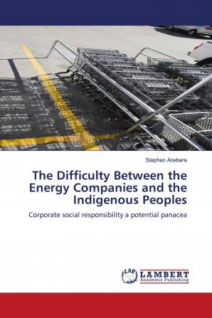 The Difficulty Between the Energy Companies and the Indigenous Peoples