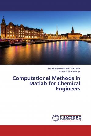 Computational Methods in Matlab for Chemical Engineers