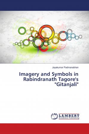 Imagery and Symbols in Rabindranath Tagore's Gitanjali