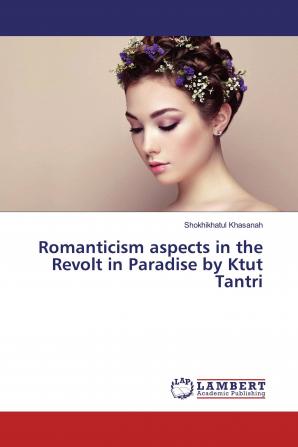 Romanticism aspects in the Revolt in Paradise by Ktut Tantri