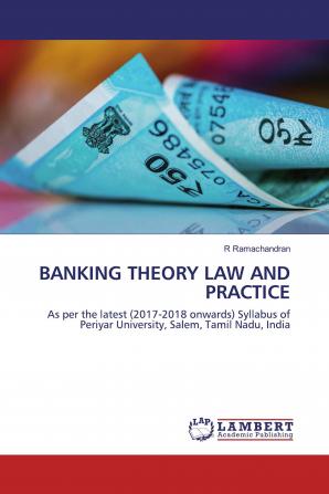 BANKING THEORY LAW AND PRACTICE