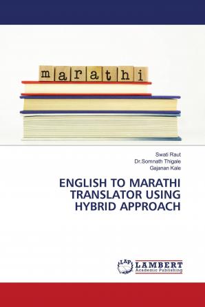 ENGLISH TO MARATHI TRANSLATOR USING HYBRID APPROACH
