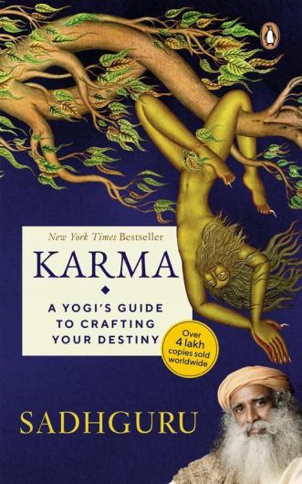 Karma A Yogi's Guide to Crafting Your Destiny