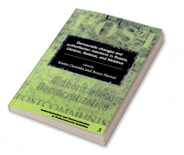 Democratic Changes and Authoritarian Reactions in Russia Ukraine Belarus and Moldova