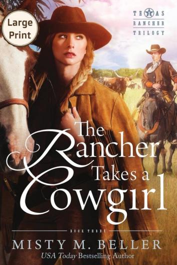 The Rancher Takes a Cowgirl: 3 (Texas Rancher Trilogy)