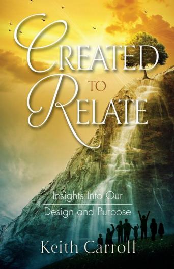 Created to Relate: Insights Into Our Design and Purpose