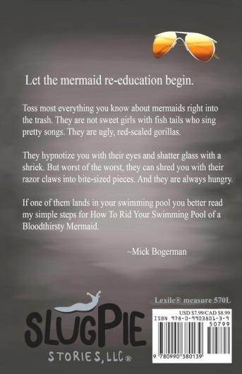 How to Rid Your Swimming Pool of a Bloodthirsty Mermaid: Slug Pie Story #2 (Slug Pie Stories)