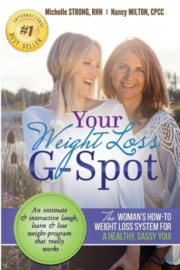 Your Weight Loss G-Spot: The Woman's How-To Weight Loss System For A Healthy Sassy You!