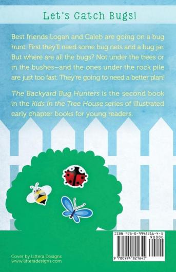 The Backyard Bug Hunters: 2 (Kids in the Tree House)