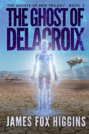 The Ghost of Delacroix: 2 (Ghosts of Men Trilogy)