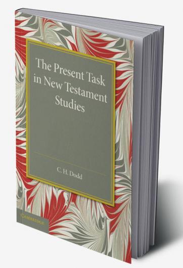 The Present Task in New Testament Studies