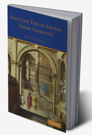 Space and Time in Ancient Greek Narrative