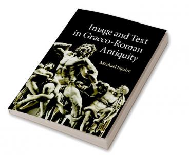 Image and Text in Graeco-Roman Antiquity