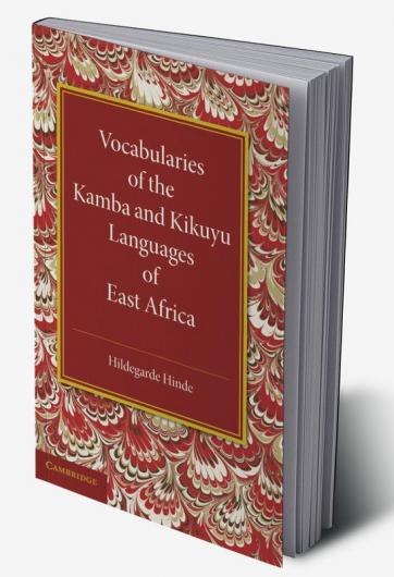 Vocabularies of the Kamba and Kikuyu Languages of East Africa