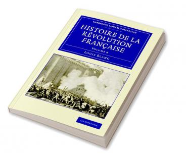 Histoire de La Revolution Francaise - Volume 8