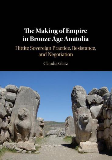 The Making of Empire in Bronze Age Anatolia