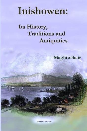 Inishowen its History Traditions and Antiquities