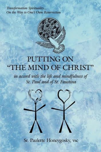 Putting On "The Mind of Christ": in Accord with the Life and Mindfulness of St. Paul and of St. Faustina