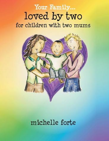 Loved by Two: For Children with Two Mums