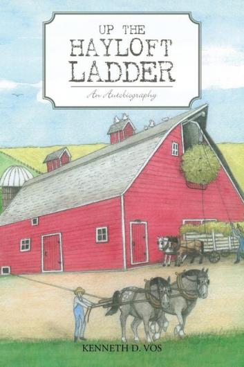 Up the Hayloft Ladder: An Autobiography