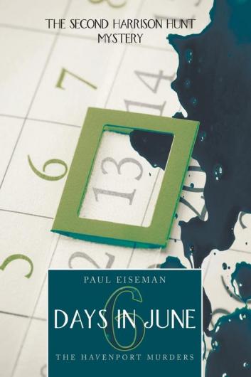 Six Days in June: The Havenport Murders: The Second Harrison Hunt Mystery