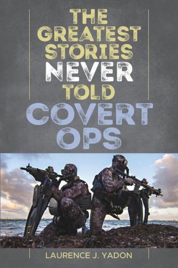 Greatest Stories Never Told: Covert Ops
