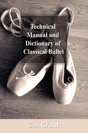 Technical Manual and Dictionary of Classical Ballet