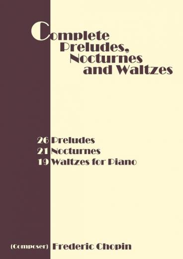 Complete Preludes Nocturnes and Waltzes