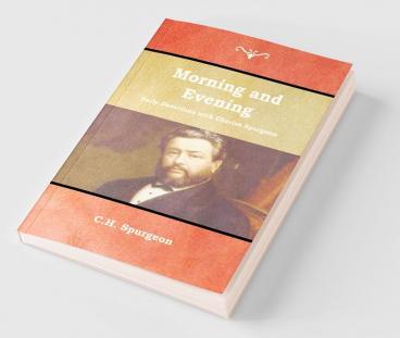 Morning and Evening Daily Devotions with Charles Spurgeon