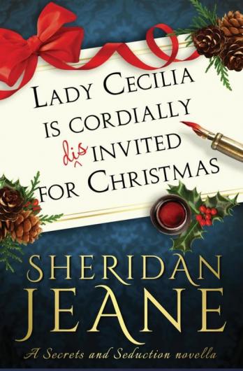 Lady Cecilia Is Cordially Disinvited for Christmas: A Secrets and Seduction Novella: 0.5