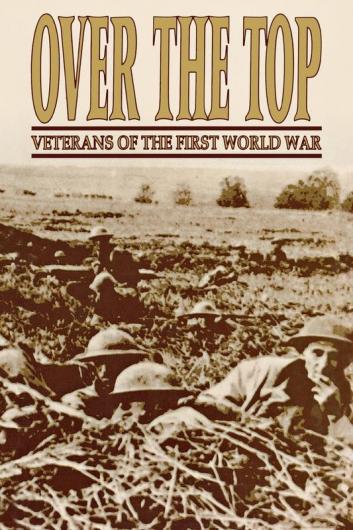 Over The Top: Veterans of the First World War