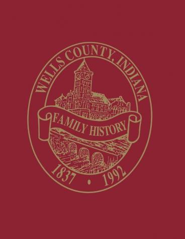 Wells Co IN: Family History Volume I