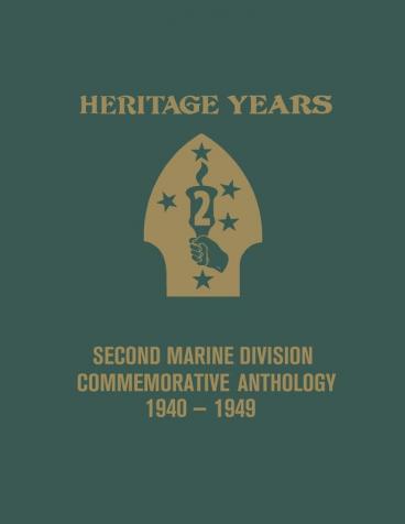 Heritage Years: 2nd Marine Division Commemorative Anthology 1940 - 1949