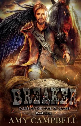 Breaker: A Weird Western Fantasy: 1 (Tales of the Outlaw Mages)