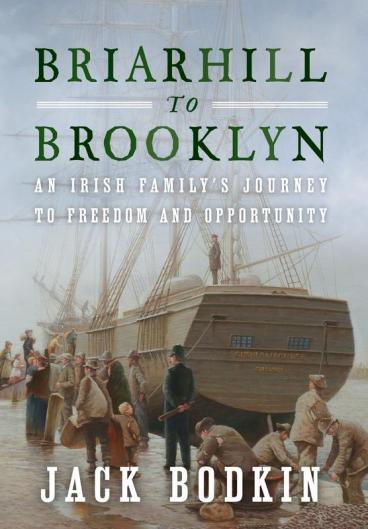 Briarhill to Brooklyn: An Irish Family's Journey to Freedom and Opportunity