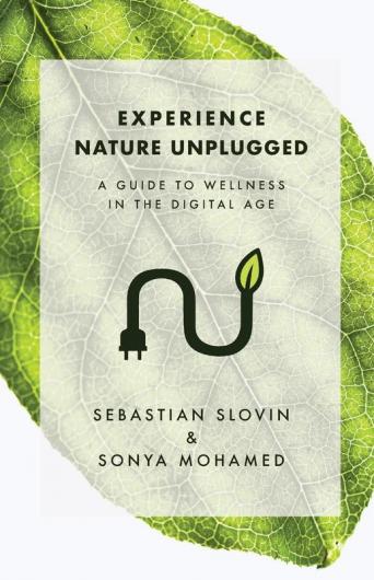 Experience Nature Unplugged: A Guide to Wellness in the Digital Age