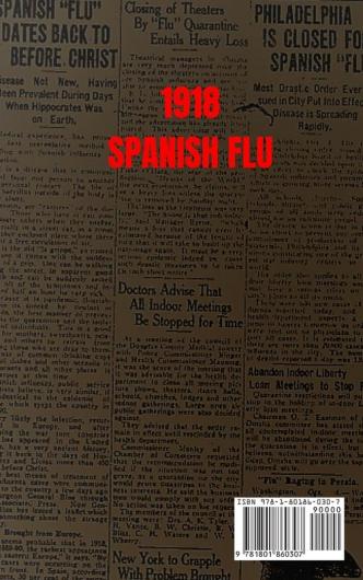 1918 Spanish Flu: The Terrible Story of the Great Influenza the 20th Century's Deadliest Pandemic