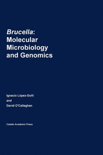 Brucella: Molecular Microbiology and Genomics