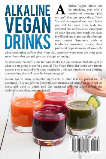 Alkaline Vegan Drinks: Have More Energy Lose Weight and Stimulate Massive Healing!: 1 (Alkaline Vegan Weight Loss Detox)