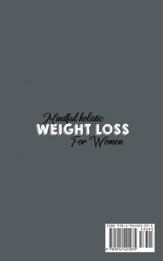 Mindful Holistic Weight Loss for Women: Powerful Self-Hypnosis and Meditations For Weight Loss At Any Age with this 21 Day Mindset Program.