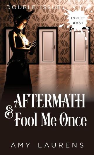 Aftermath and Fool Me Once: 57 (Inklet)